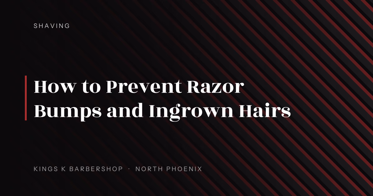 How to Prevent Razor Bumps and Ingrown Hairs | Kings K Barbershop